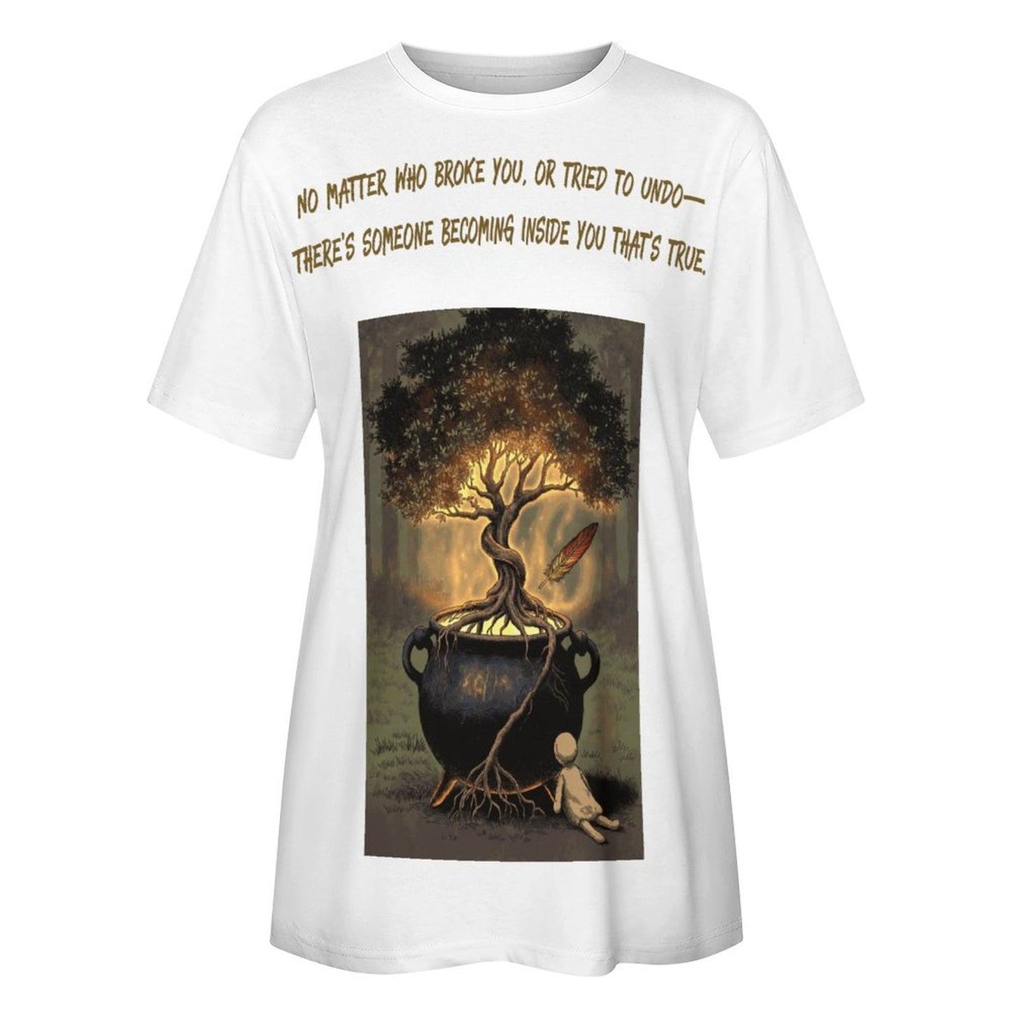 No Matter who Broke You T-Shirt for Women in White